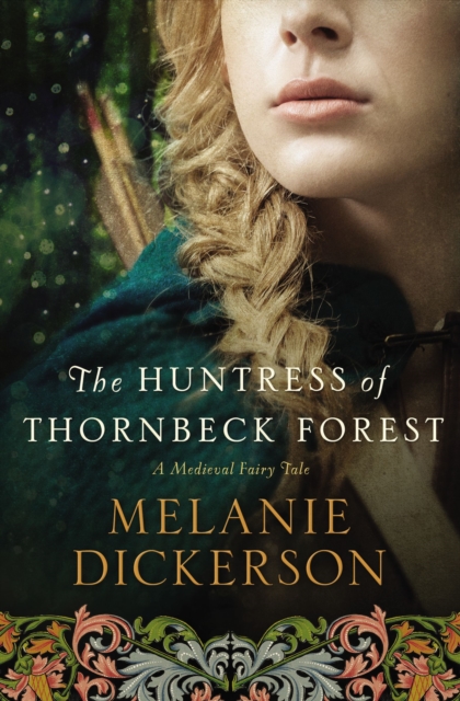 The Huntress of Thornbeck Forest, Paperback / softback Book