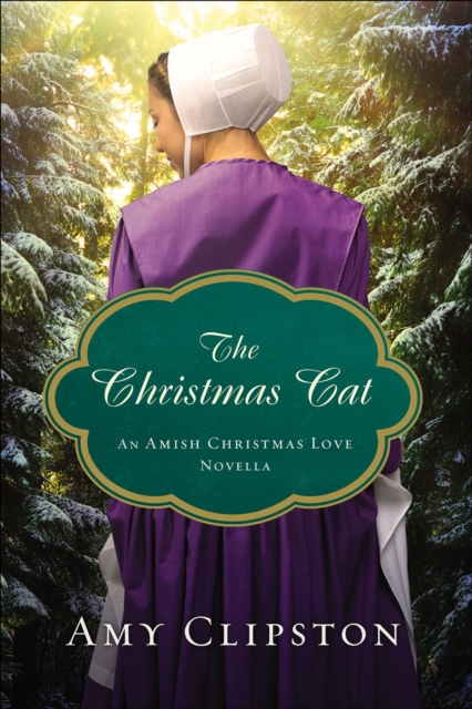 The Christmas Cat : An Amish Christmas Love Novella, EPUB eBook