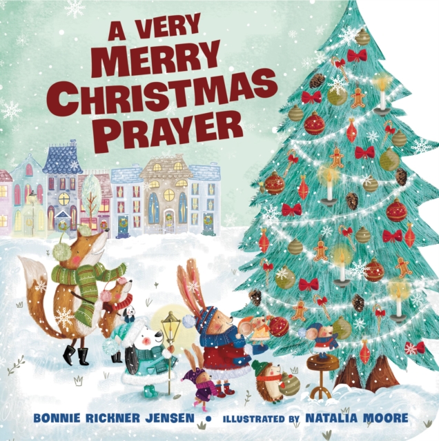 A Very Merry Christmas Prayer : A Sweet Poem of Gratitude for Holiday Joys, Family Traditions, and Baby Jesus, Board book Book