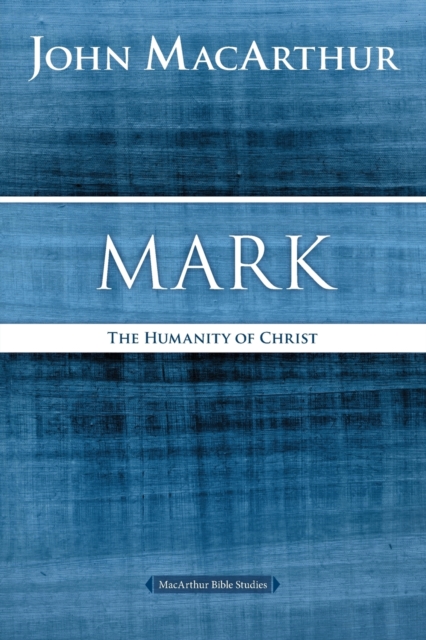 Mark : The Humanity of Christ, Paperback / softback Book