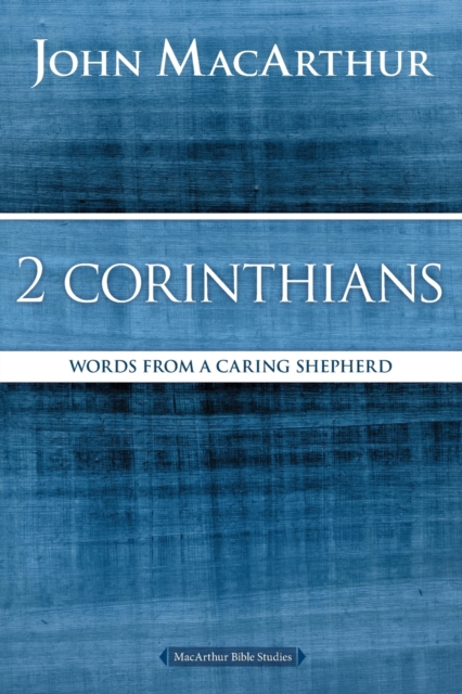 2 Corinthians : Words from a Caring Shepherd, Paperback / softback Book