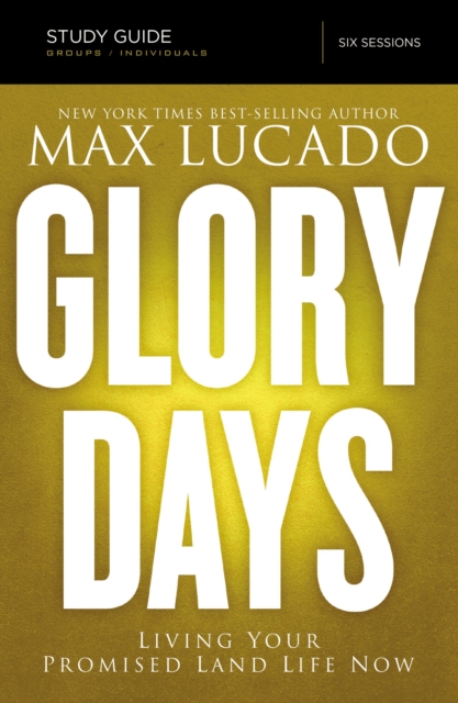 Glory Days Bible Study Guide : Living Your Promised Land Life Now, EPUB eBook