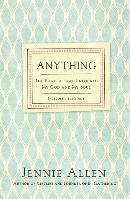 Anything : The Prayer That Unlocked My God and My Soul, Paperback / softback Book