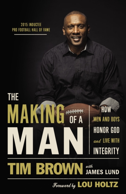 The Making of a Man : How Men and Boys Honor God and Live with Integrity, Paperback / softback Book