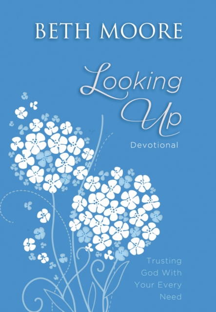 Looking Up : Trusting God With Your Every Need, EPUB eBook