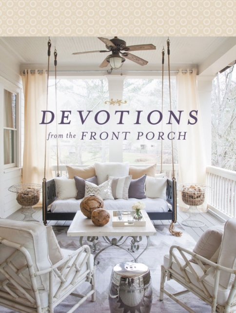 Devotions from the Front Porch, Hardback Book