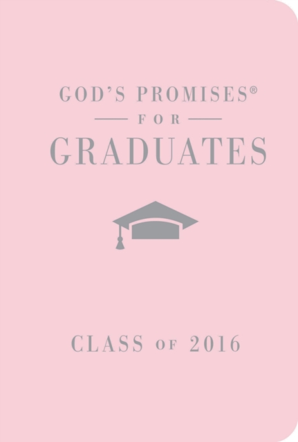 God's Promises for Graduates: Class of 2016 : New King James Version, Hardback Book