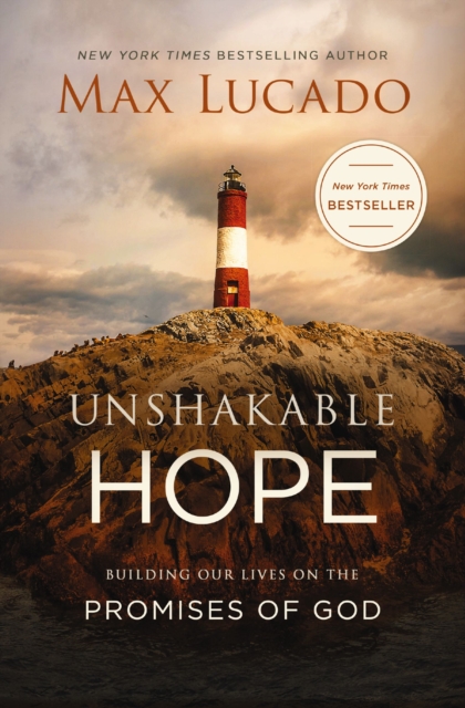 Unshakable Hope : Building Our Lives on the Promises of God, Paperback / softback Book
