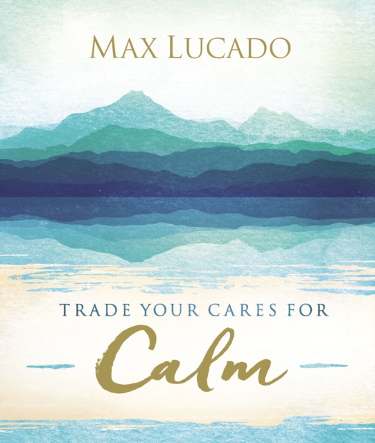 Trade Your Cares for Calm, Hardback Book
