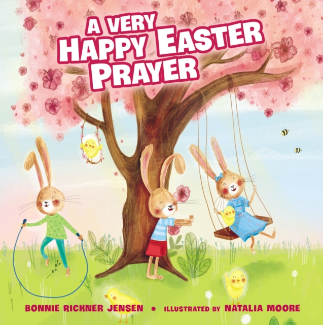 A Very Happy Easter Prayer : An Easter and Springtime Prayer Book for Kids, Board book Book