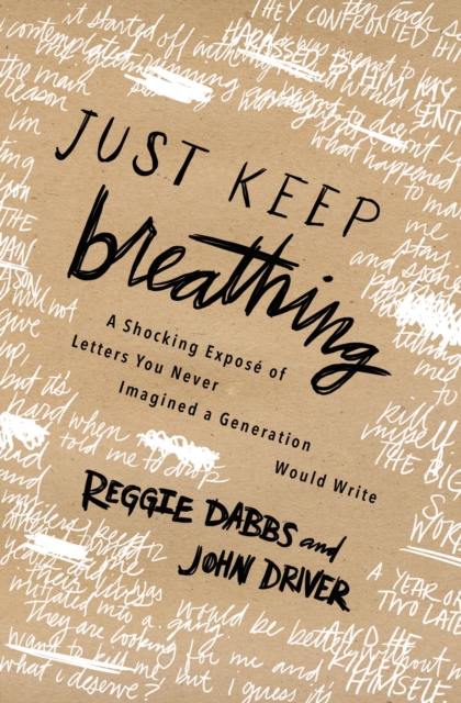 Just Keep Breathing : A Shocking Expose' of Letters You Never Imagined a Generation Would Write, Paperback / softback Book