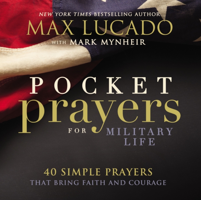 Pocket Prayers for Military Life : 40 Simple Prayers That Bring Faith and Courage, Hardback Book