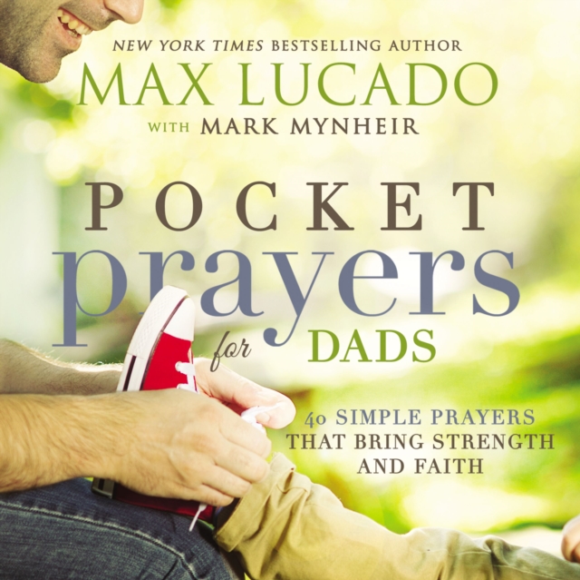 Pocket Prayers for Dads : 40 Simple Prayers That Bring Strength and Faith, Hardback Book