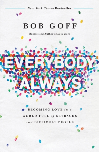 Everybody, Always : Becoming Love in a World Full of Setbacks and Difficult People, Paperback / softback Book
