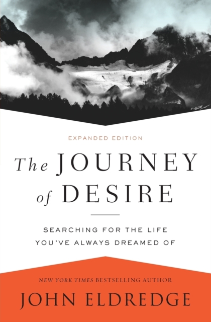 The Journey of Desire : Searching for the Life You've Always Dreamed Of, Paperback / softback Book