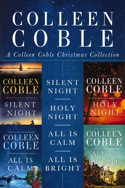 A Colleen Coble Christmas Collection : Silent Night, Holy Night, All Is Calm, All Is Bright, EPUB eBook