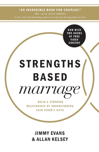 Strengths Based Marriage : Build a Stronger Relationship by Understanding Each Other's Gifts, Paperback / softback Book