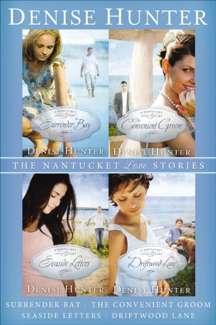 The Nantucket Love Stories : Surrender Bay, The Convenient Groom, Seaside Letters, and Driftwood Lane, EPUB eBook