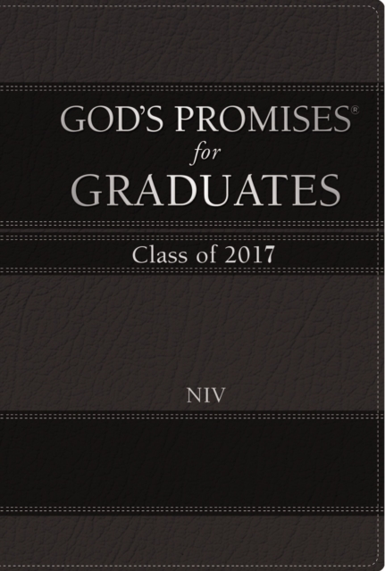God's Promises for Graduates: Class of 2017 - Black : New International Version, Hardback Book