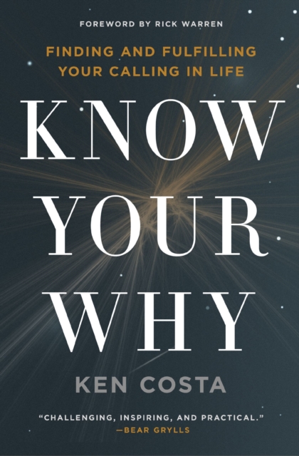 Know Your Why : Finding and Fulfilling Your Calling in Life, EPUB eBook