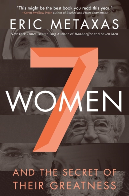 Seven Women : And the Secret of Their Greatness, Paperback / softback Book