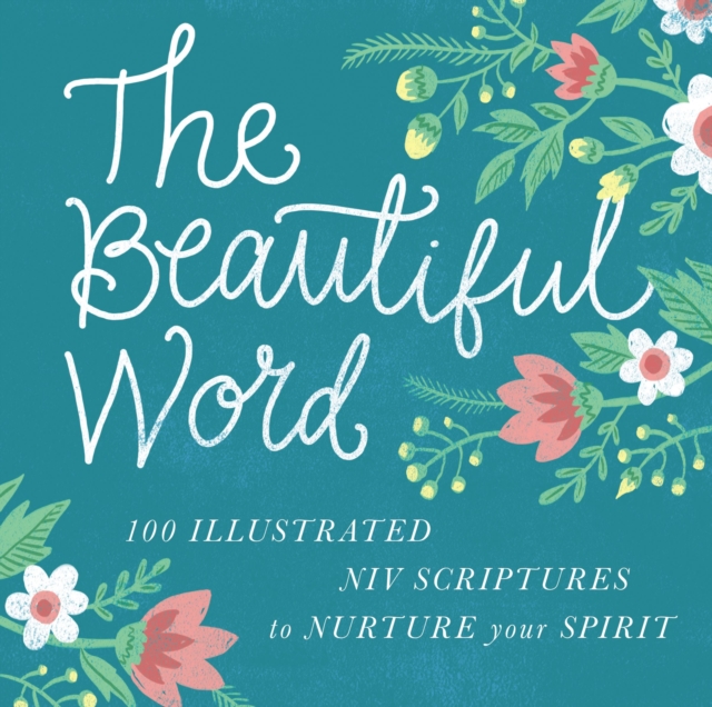 The Beautiful Word : Revealing the Goodness of Scripture, Hardback Book