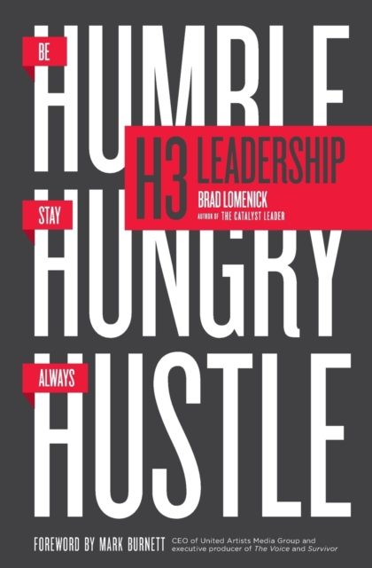 H3 Leadership : Be Humble. Stay Hungry. Always Hustle., Paperback / softback Book