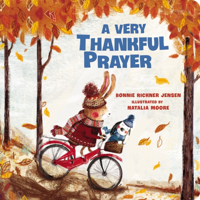 A Very Thankful Prayer : A Fall Poem of Blessings and Gratitude, Board book Book