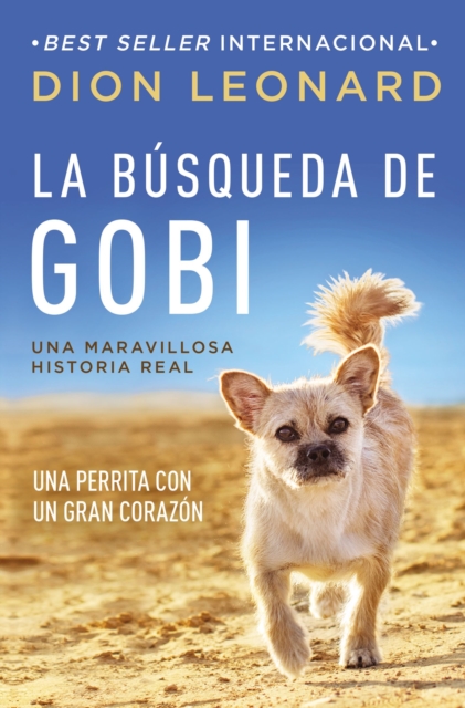 La busqueda de Gobi : Un perrrita con un gran corazon (Una maravillos historia real), EPUB eBook
