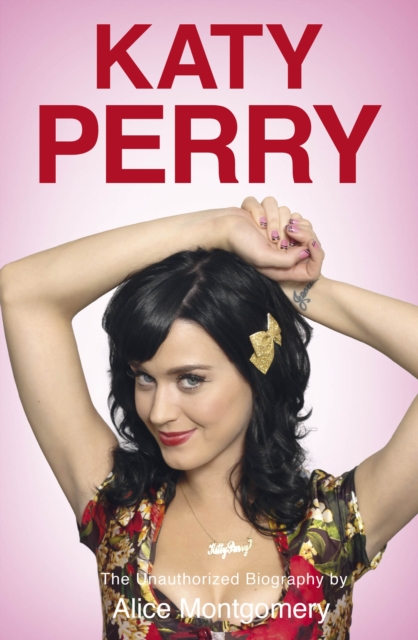 Katy Perry : The Unofficial Biography, EPUB eBook