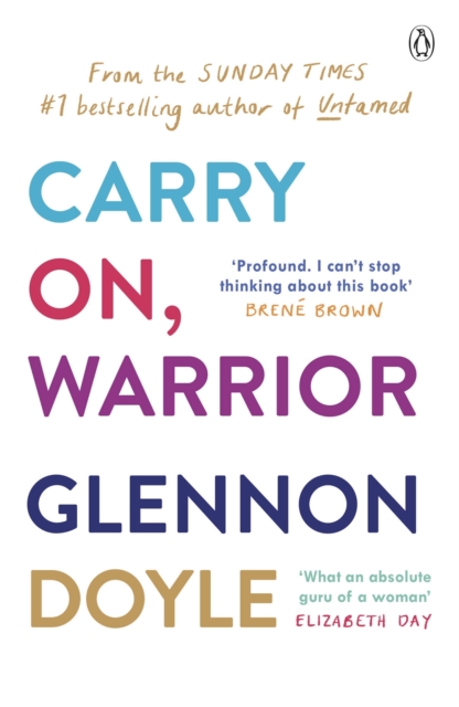 Carry On, Warrior : From Glennon Doyle, the #1 bestselling author of Untamed, Paperback / softback Book