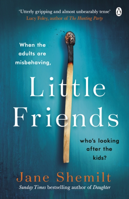 Little Friends : An utterly gripping and shocking new psychological suspense from the bestselling author of DAUGHTER, Paperback / softback Book