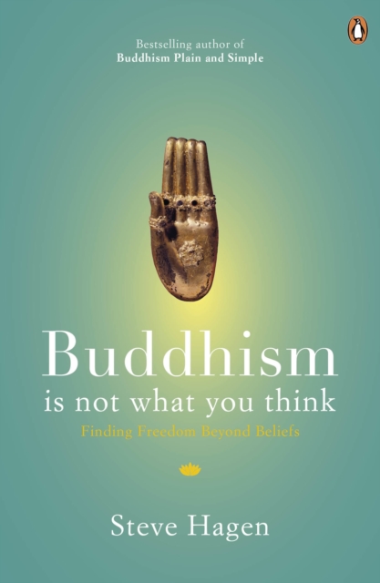 Buddhism is Not What You Think : Finding Freedom Beyond Beliefs, EPUB eBook