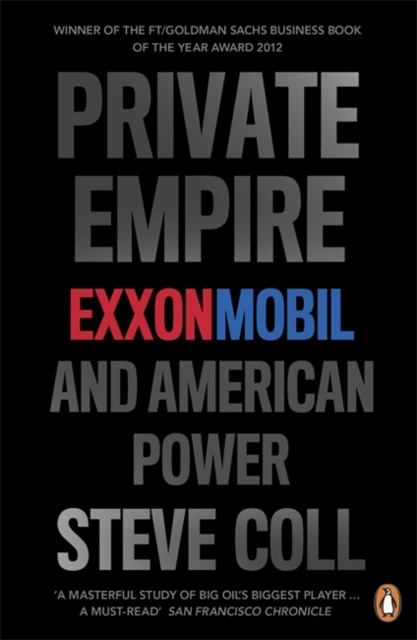 Private Empire : ExxonMobil and American Power, Paperback / softback Book