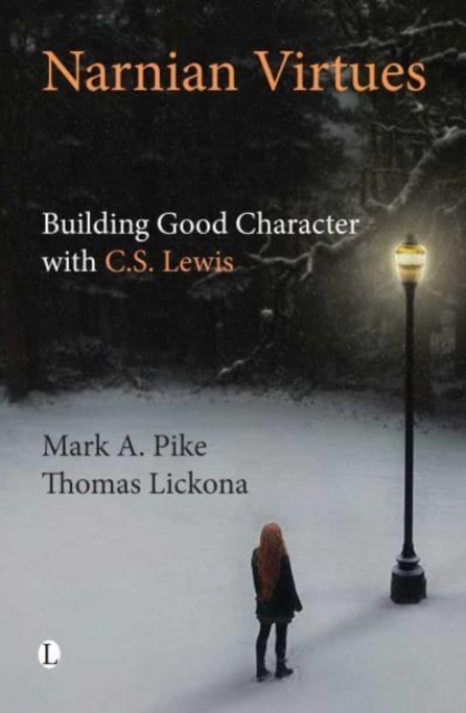 Narnian Virtues : Building Good Character with C.S. Lewis, Paperback / softback Book