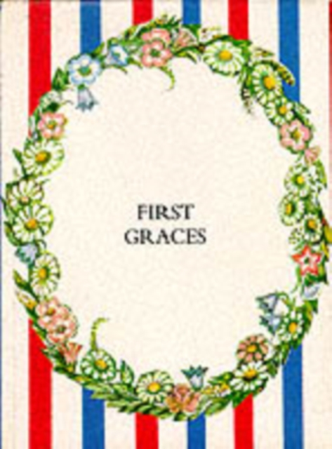 First Graces (Pres) : Presentation Edition, Hardback Book