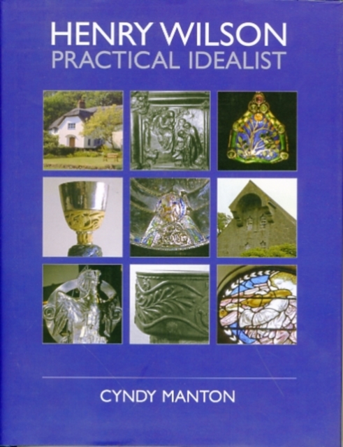 Henry Wilson : Practical Idealist, Hardback Book