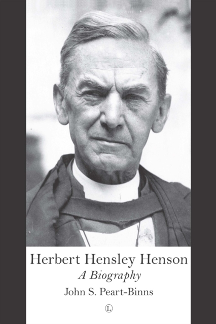 Herbert Hensley Henson : A Biography, EPUB eBook