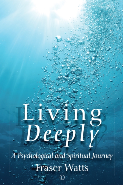 Living Deeply : A Psychological and Spiritual Journey, PDF eBook