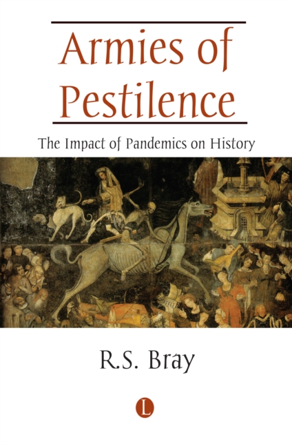 Armies of Pestilence : The Impact of Pandemics on History, EPUB eBook