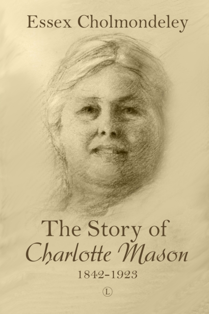The Story of Charlotte Mason, 1842-1923, PDF eBook