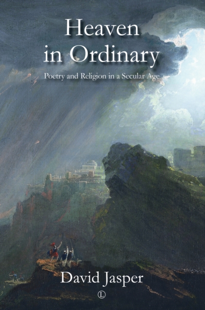 Heaven in Ordinary : Poetry and Religion in a Secular Age, Paperback / softback Book