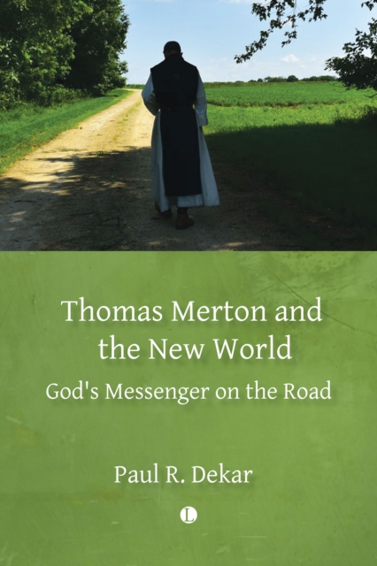 Thomas Merton and the New World : God's Messenger on the Road, Paperback / softback Book