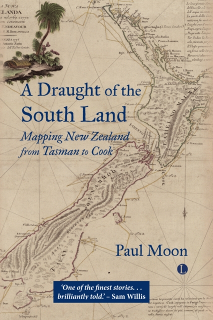 A A Draught of the South Land : Mapping New Zealand from Tasman to Cook, EPUB eBook