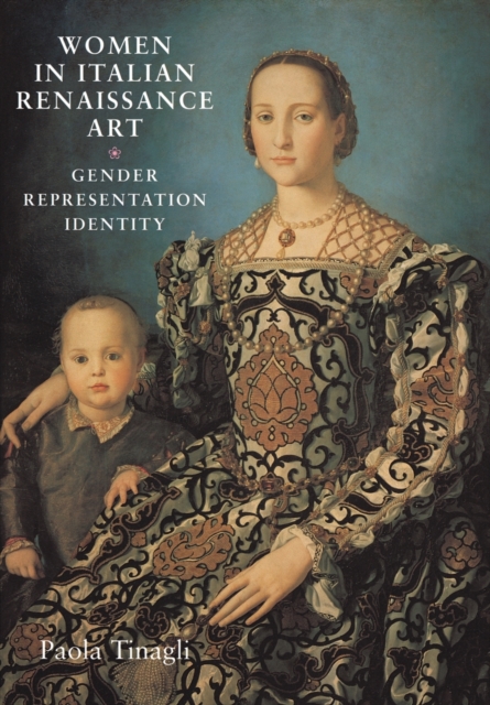Women in Italian Renaissance Art : Gender, Representation, Identity, Paperback / softback Book