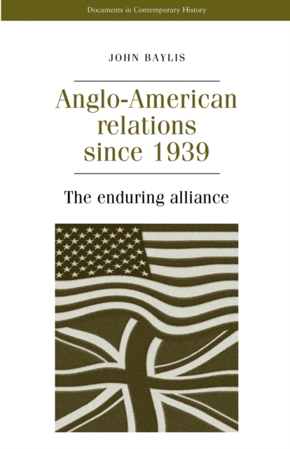 Anglo-American Relations Since 1939, Paperback / softback Book