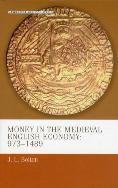 Money in the Medieval English Economy 973–1489, Paperback / softback Book