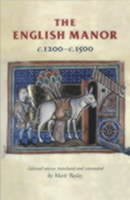 The English Manor C.1200-C.1500, Paperback / softback Book