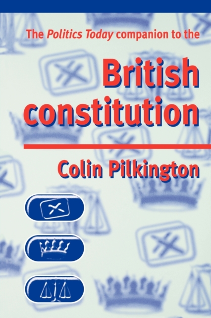 The Politics Today Companion to the British Constitution, Paperback / softback Book