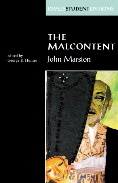 The Malcontent : By John Marston (Revels Student Edition), Paperback / softback Book
